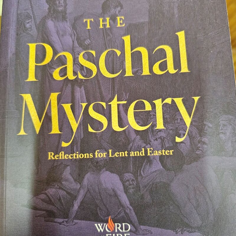 The Paschal Mystery - Reflections for Lent and Easter